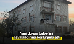 Yeni doğan bebeğini havalandırma boşluğuna attı