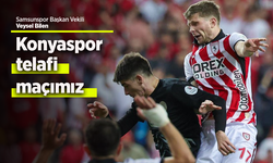 Samsunspor Başkan Vekili Veysel Bilen: Konyaspor telafi maçımız