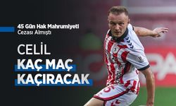 45 Gün Hak Mahrumiyeti Cezası Almıştı, CELİL KAÇ MAÇ KAÇIRACAK?