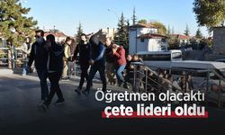 Öğretmen olacaktı, çete lideri oldu