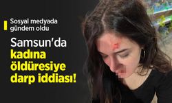 Sosyal medyada gündem oldu! Samsun'da kadına öldüresiye darp iddiası!