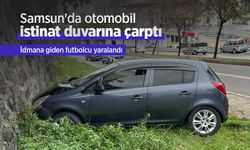 Samsun'da otomobil istinat duvarına çarptı: İdmana giden futbolcu yaralandı