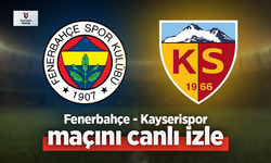 Fenerbahçe - Kayserispor canlı izle