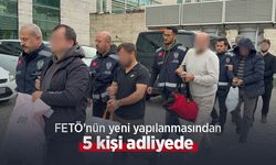 FETÖ'nün yeni yapılanmasından 5 kişi adliyede
