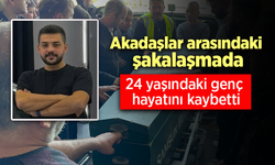 Akadaşlar arasındaki şakalaşmada 24 yaşındaki genç hayatını kaybetti