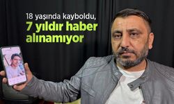 18 yaşında kayboldu, 7 yıldır haber alınamıyor