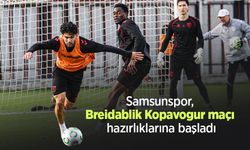 Samsunspor, Breidablik Kopavogur maçı hazırlıklarına başladı