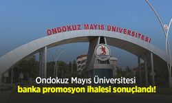 Ondokuz Mayıs Üniversitesi banka promosyon ihalesi sonuçlandı!