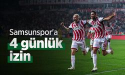 Samsunspor'a 4 günlük izin