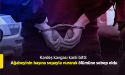 Kardeş kavgası kanlı bitti: Ağabeyinin başına sopayla vurarak ölümüne sebep oldu