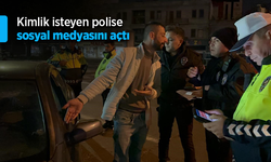 Kimlik isteyen polise sosyal medyasını açtı.
