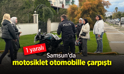 Samsun'da motosiklet otomobille çarpıştı: 1 yaralı