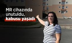 MR cihazında unutuldu, kabusu yaşadı