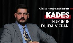 Av.İhsan Yılmaz'ın kaleminden: "KADES: HUKUKUN DİJİTAL VİCDANI"