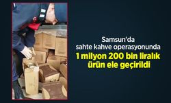 Samsun'da sahte kahve operasyonunda 1 milyon 200 bin liralık ürün ele geçirildi