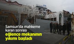 Samsun'da mahkeme kararı sonrası eğlence mekanının yıkımı başladı