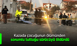 Kazada çocuğunun ölümünden sorumlu tuttuğu sürücüyü öldürdü