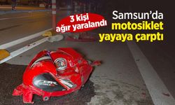 Samsun’da motosiklet yayaya çarptı: 3 kişi ağır yaralandı