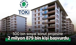 500 bin sosyal konut projesine 2 milyon 879 bin kişi başvurdu