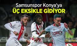 Samsunspor Konya'ya ÜÇ EKSİKLE GİDİYOR