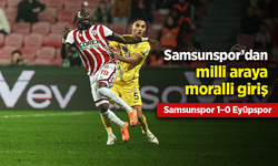 Samsunspor’dan milli araya moralli giriş: Samsunspor 1–0 Eyüpspor
