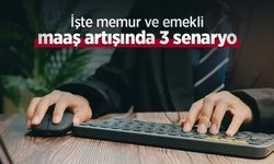 İşte memur ve emekli maaş artışında 3 senaryo