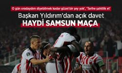 Başkan Yıldırım'dan açık davet: HAYDİ SAMSUN MAÇA