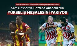Samsunspor ve Göztepe ANADOLU'NUN YÜKSELİŞ MEŞALESİNİ YAKIYOR