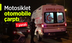 Motosiklet otomobile çarptı: 1 yaralı
