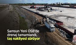 Samsun Yeni OSB’de drenaj tamamlandı, taş nakliyesi sürüyor