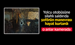 Yolcu otobüsüne silahlı saldırıda şoförün manevrası hayat kurtardı.