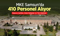 MKE Samsun’da 410 Personel Alıyor: Başvuru Şartları, Sınav Detayları ve Tüm Kadrolar