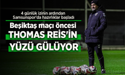 4 günlük izinin ardından Samsunspor'da hazırlıklar başladı...