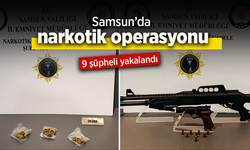 Samsun’da narkotik operasyonunda 9 şüpheli yakalandı.
