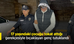 17 yaşındaki çocuğu tokat attığı gerekçesiyle bıçaklayan genç tutuklandı