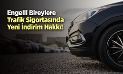 Engelli Bireylere Trafik Sigortasında Yeni İndirim Hakkı!