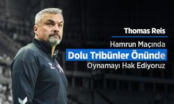 Thomas Reis: “Hamrun Maçında Dolu Tribünler Önünde Oynamayı Hak Ediyoruz”
