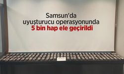 Samsun'da uyuşturucu operasyonunda 5 bin hap ele geçirildi