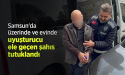 Samsun'da üzerinde ve evinde uyuşturucu ele geçen şahıs tutuklandı