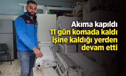 Akıma kapıldı, 11 gün komada kaldı işine kaldığı yerden devam etti