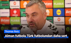 Thomas Reis: Alman futbolu Türk futbolundan daha sert