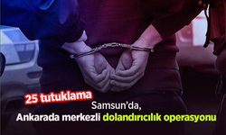 Samsun'da Ankara merkezli dolandırıcılık operasyonu