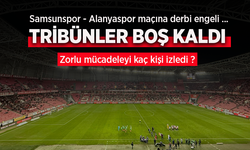 Samsunspor - Alanyaspor maçına derbi engeli ... Zorlu mücadeleyi kaç kişi izledi ?