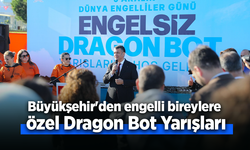 Büyükşehir'den engelli bireylere özel Dragon Bot Yarışları