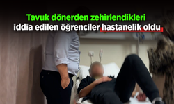 Tavuk dönerden zehirlendikleri iddia edilen öğrenciler hastanelik oldu
