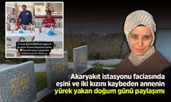 Akaryakıt istasyonu faciasında eşini ve iki kızını kaybeden annenin yürek yakan doğum günü paylaşımı