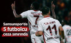 Samsunspor'da 5 futbolcu ceza sınırında