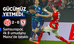 Samsunspor, ilk 8 umudunu Mainz'de bıraktı …