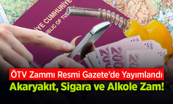 ÖTV Zammı Resmi Gazete’de Yayımlandı: Akaryakıt, Sigara ve Alkole Zam!