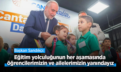 Başkan Sandıkçı: "Eğitim yolculuğunun her aşamasında öğrencilerimizin ve ailelerimizin yanındayız"